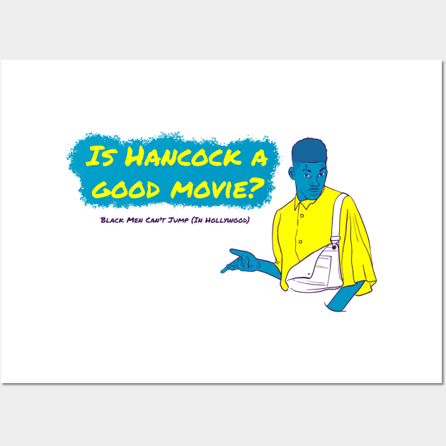 Is Hancock A Good Movie? Style 3 Wall Art by Black Men Can't Jump In Hollywood